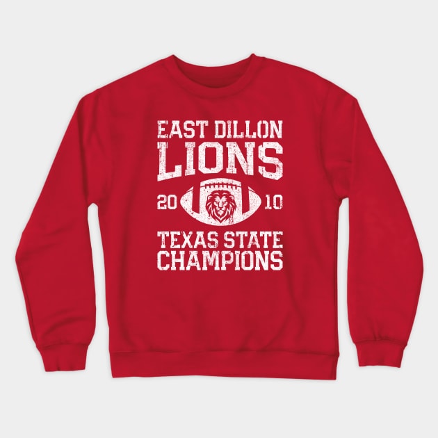 East Dillon Lions Texas State Football Champions Friday Night Lights Crewneck Sweatshirt TeePublic
